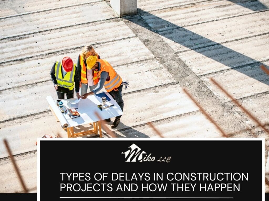 Types of Delays in Construction Projects and How They Happen