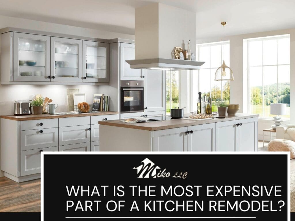 What Is the Most Expensive Part of a Kitchen Remodel